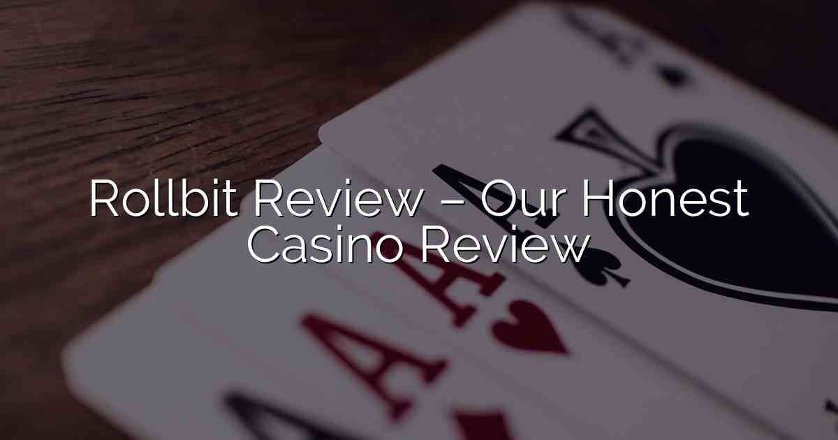 Rollbit Review – Our Honest Casino Review