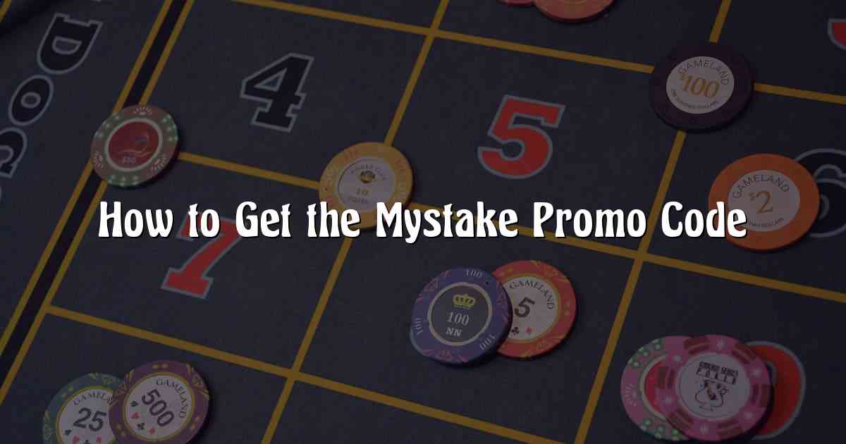 How to Get the Mystake Promo Code