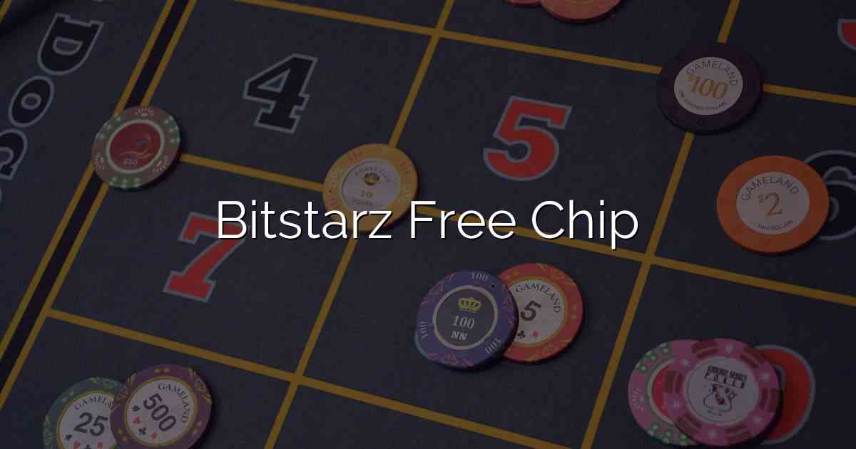 Bitstarz Free Chip