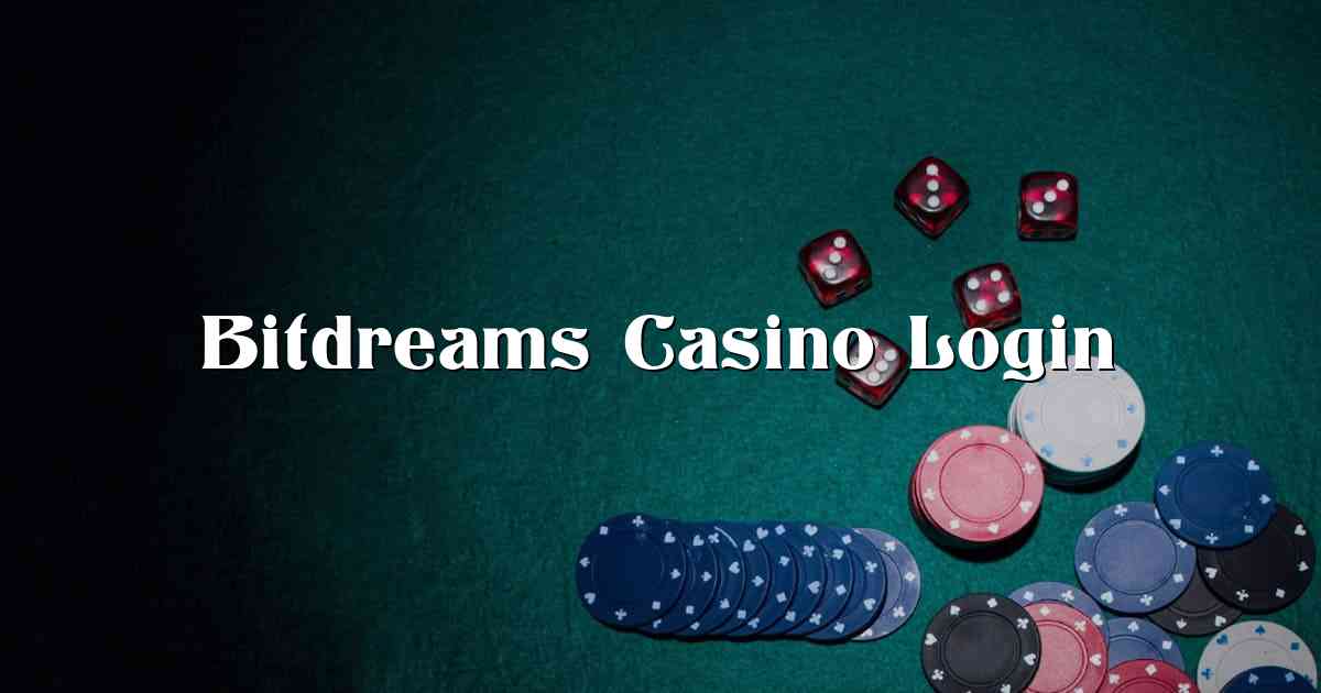 Bitdreams Casino Login