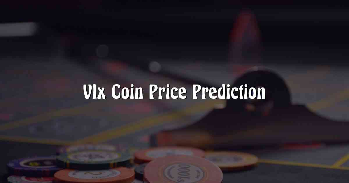 Vlx Coin Price Prediction
