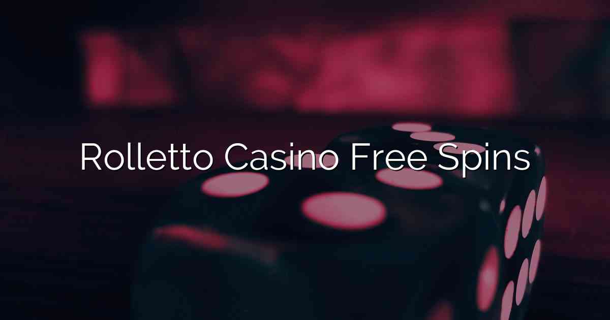 Rolletto Casino Free Spins