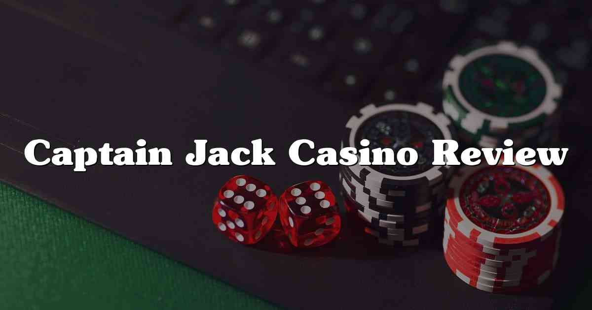 Captain Jack Casino Review