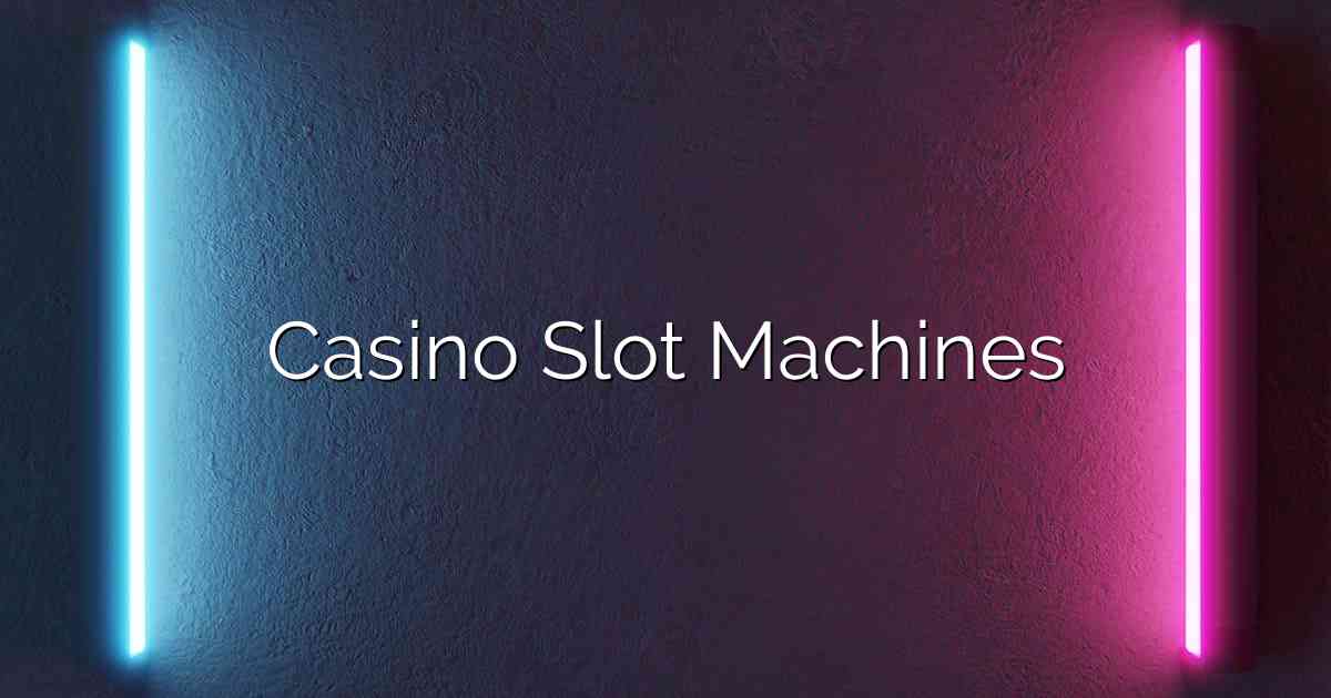 Casino Slot Machines